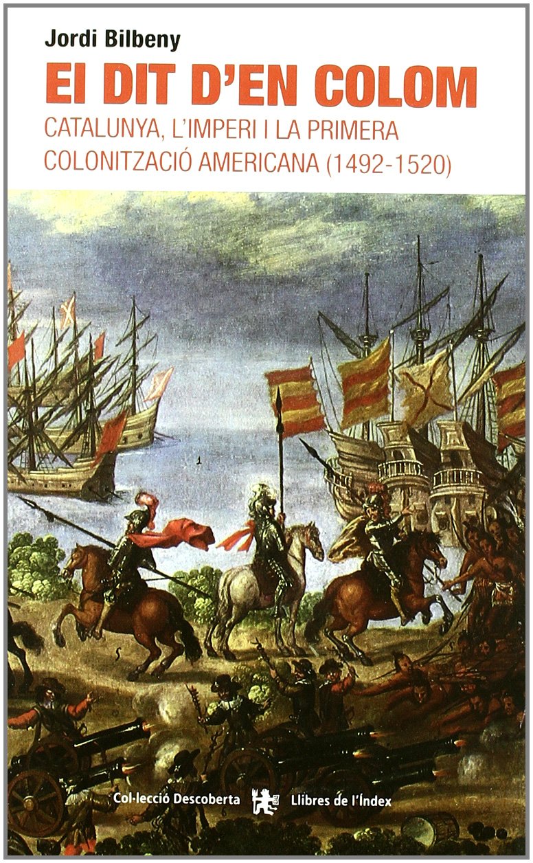 El dit d'en Colom: Catalunya, l'imperi i la primera colonització americana (1492-1520) (Descoberta, Band 51) Books