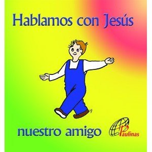 Hablamos con Jesús nuestro amigo book
