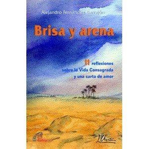 Brisa y arena: 11 reflexiones sobre la Vida Consagrada y una carta de amor book