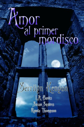 Amor Al Primer Mordisco: Cuatro historias de deseo sobrenatural / Four Tales of Supernatural Romance Contemporary literature