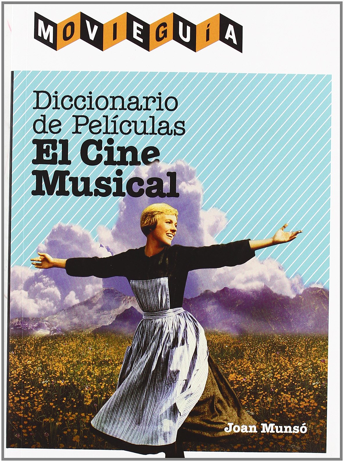 El cine musical : diccionario de películas (Movie Guia) Film, Art & Culture