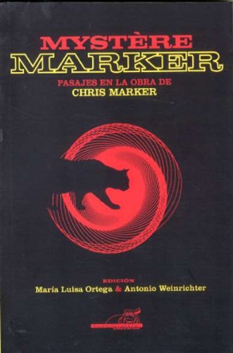 Mystère Marker : pasajes en la obra de Chris Marker Film, Art & Culture
