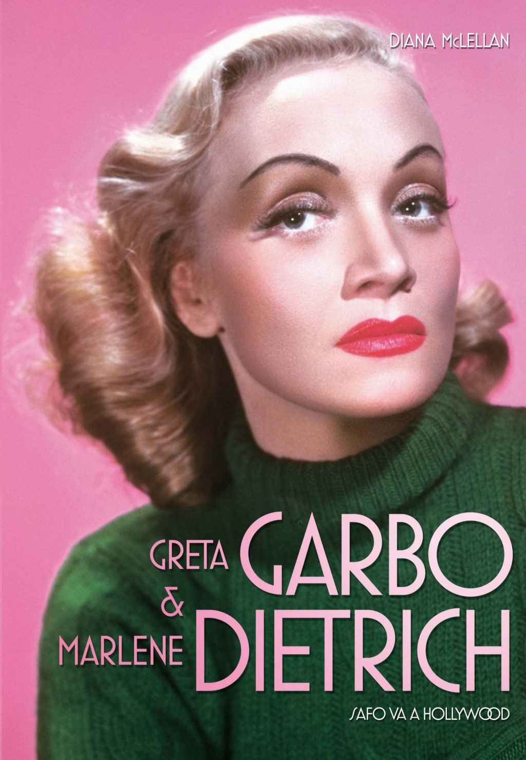 Greta Garbo y Marlene Dietrich: Safo va a Hollywood book