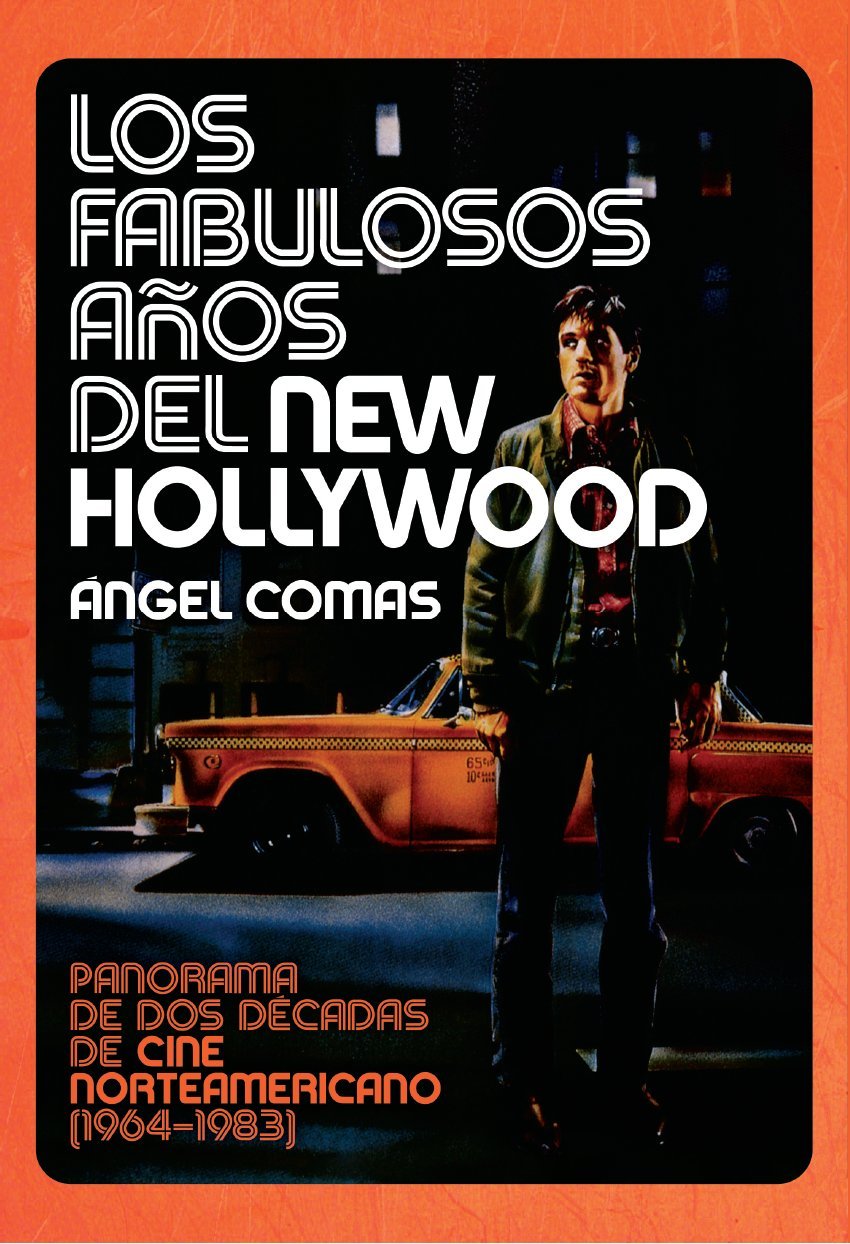 Los fabulosos años del New Hollywood : panorama de dos décadas de cine norteamericano (1964-1983) book