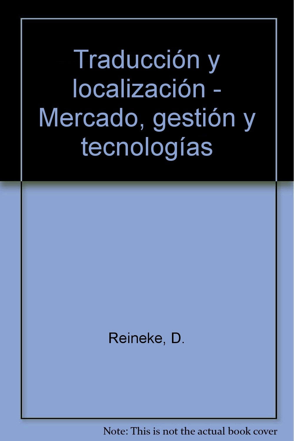 Traduccion y localizacion (Mercado, gestion y tecnologias) book