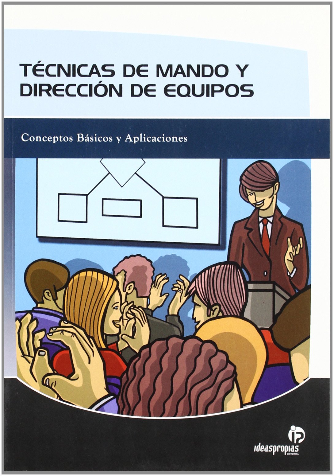 Técnicas de mando y dirección de equipos: Conceptos básicos y aplicaciones book