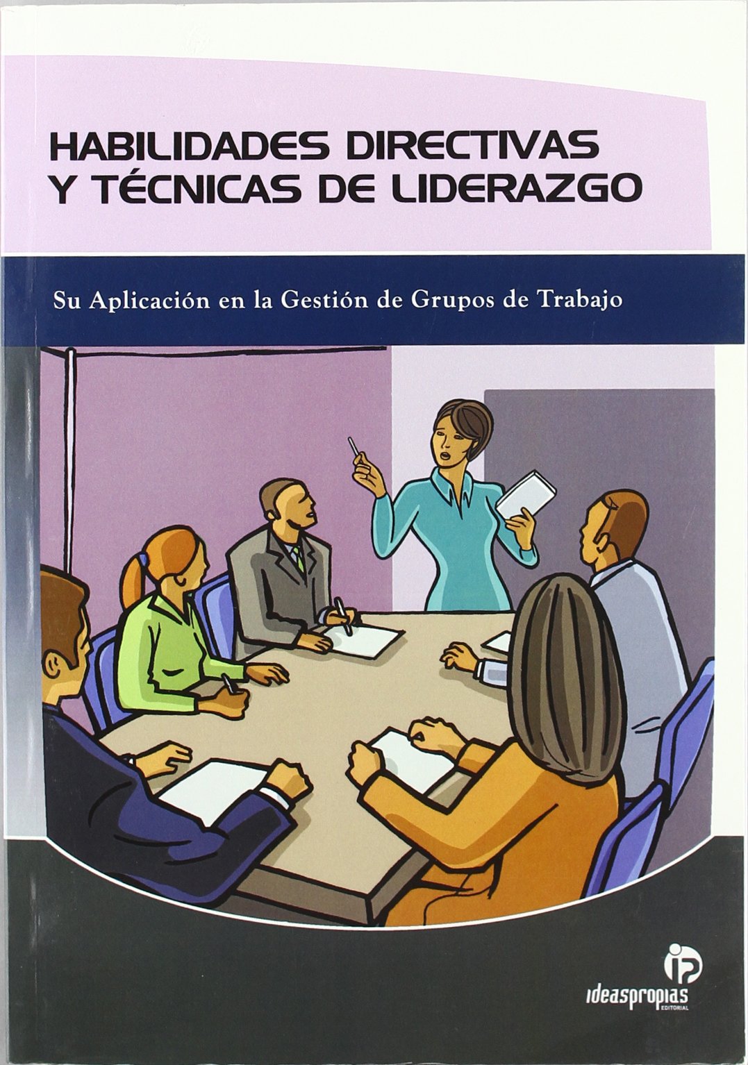 Habilidades directivas y tecnicas de liderazgo / Management Skills and Leadership Skills book