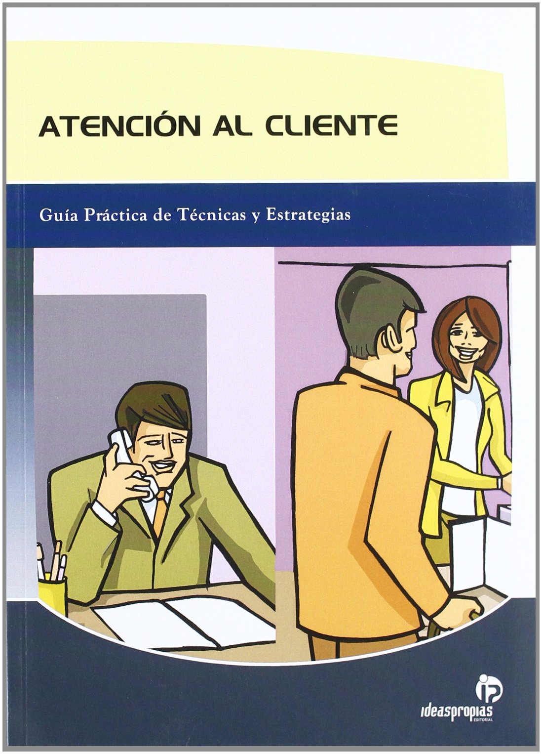 Atención al cliente: Guía práctica de técnicas y estrategias book