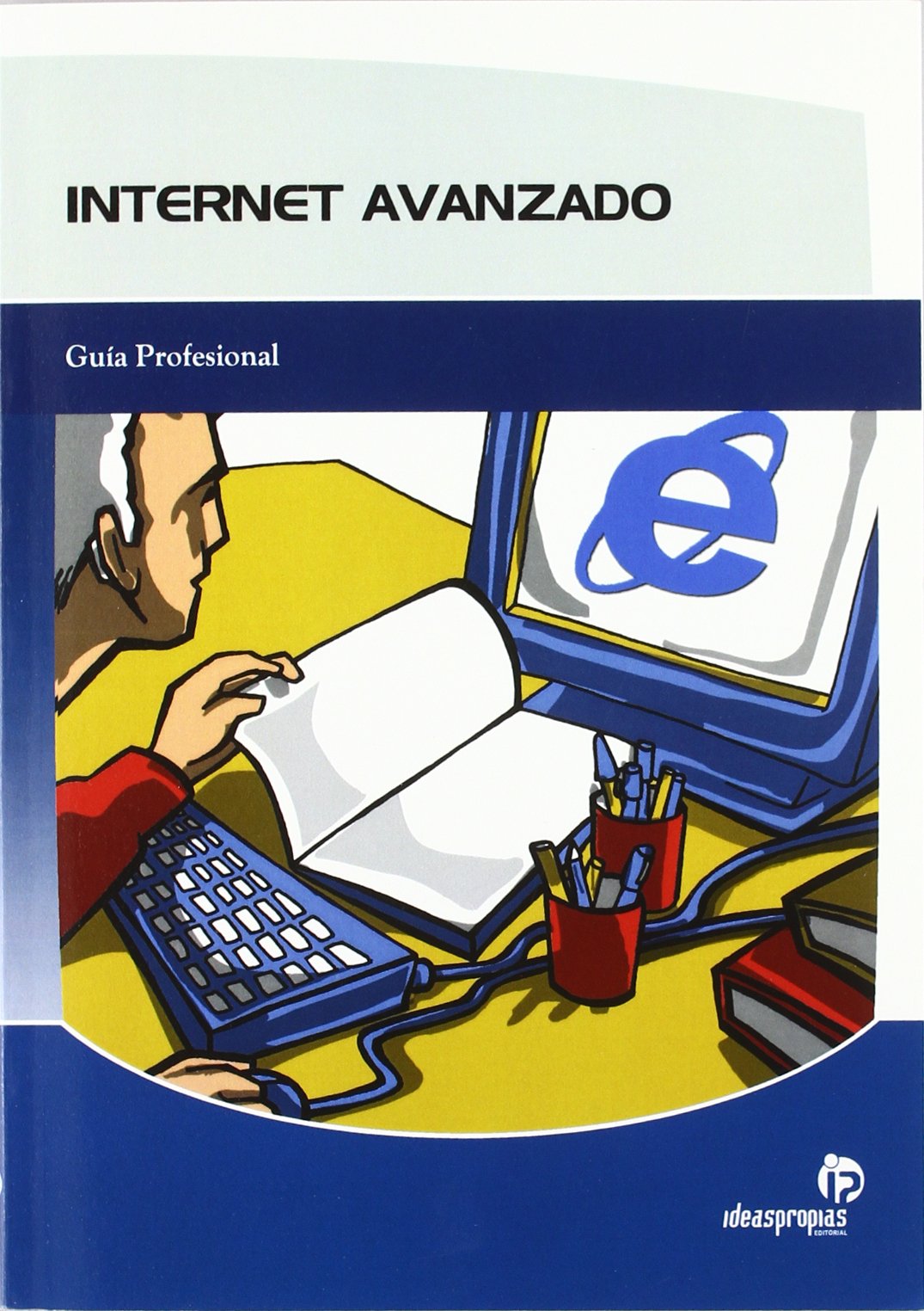 Internet Avanzado / Advance Internet: Guia Profesional / Professional Guide book
