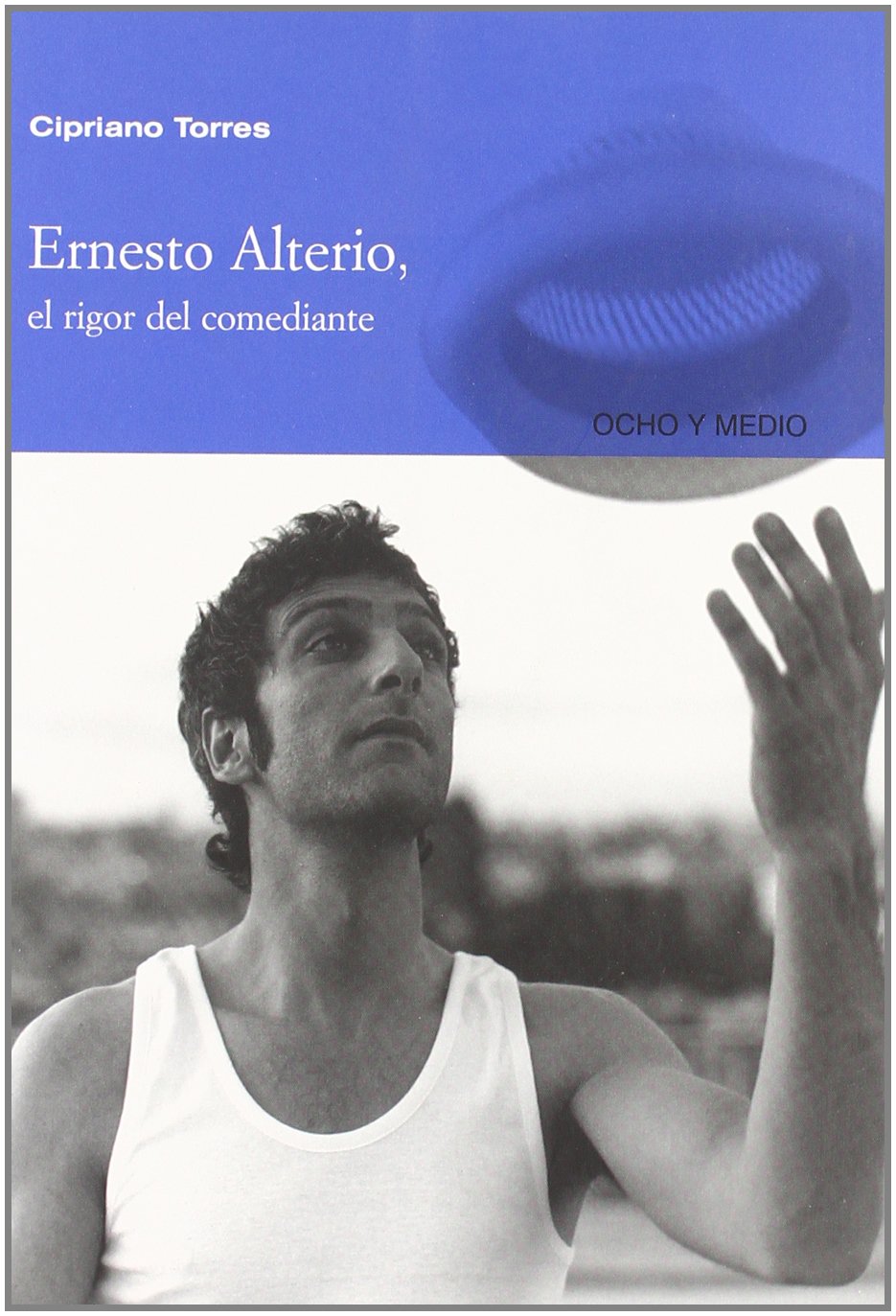 Torres, C: Ernesto Alterio : el rigor del comediante book