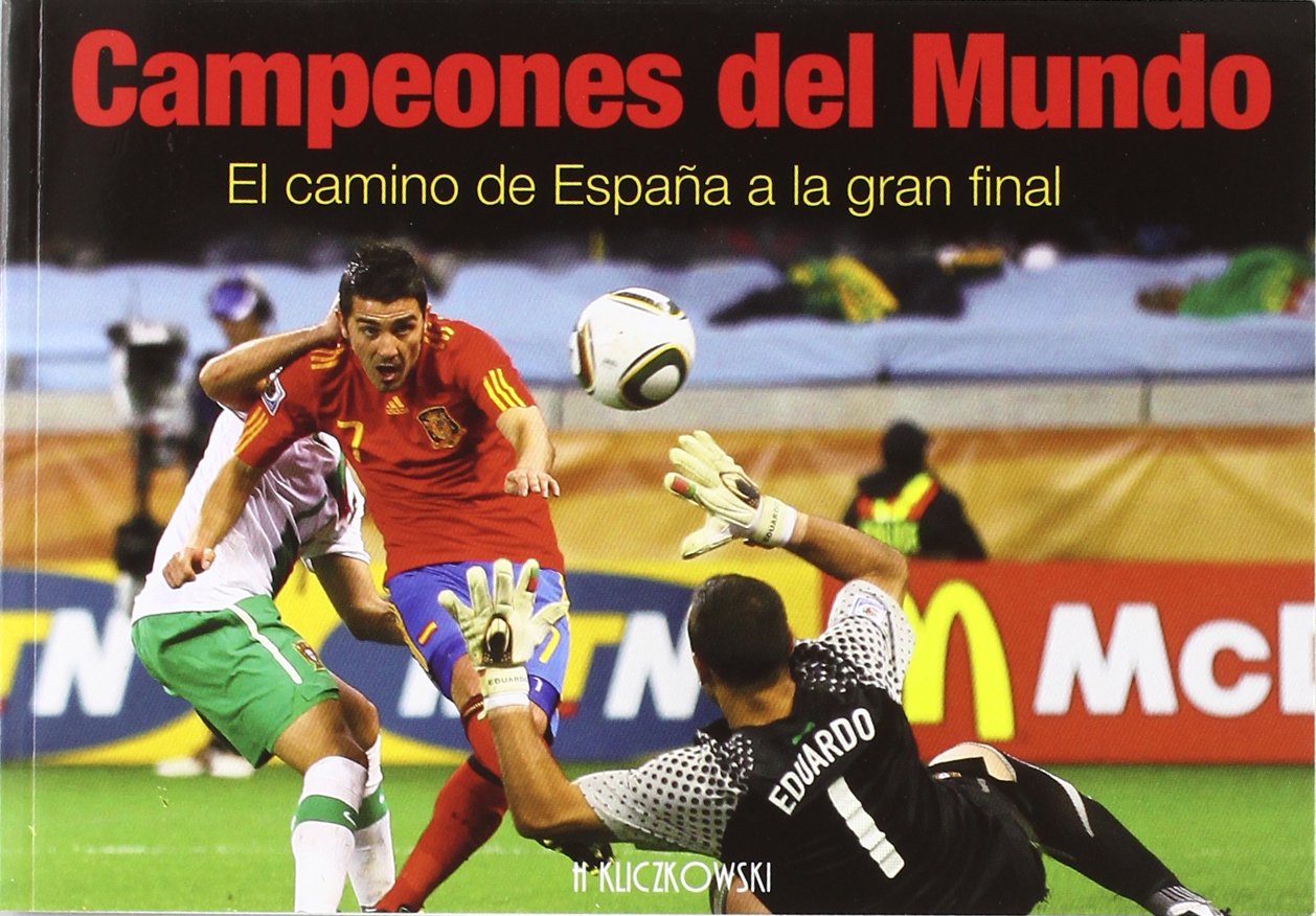 Campeones del mundo / World Champions: El camino de España a la gran final / The Road from Spain to the Final Photography