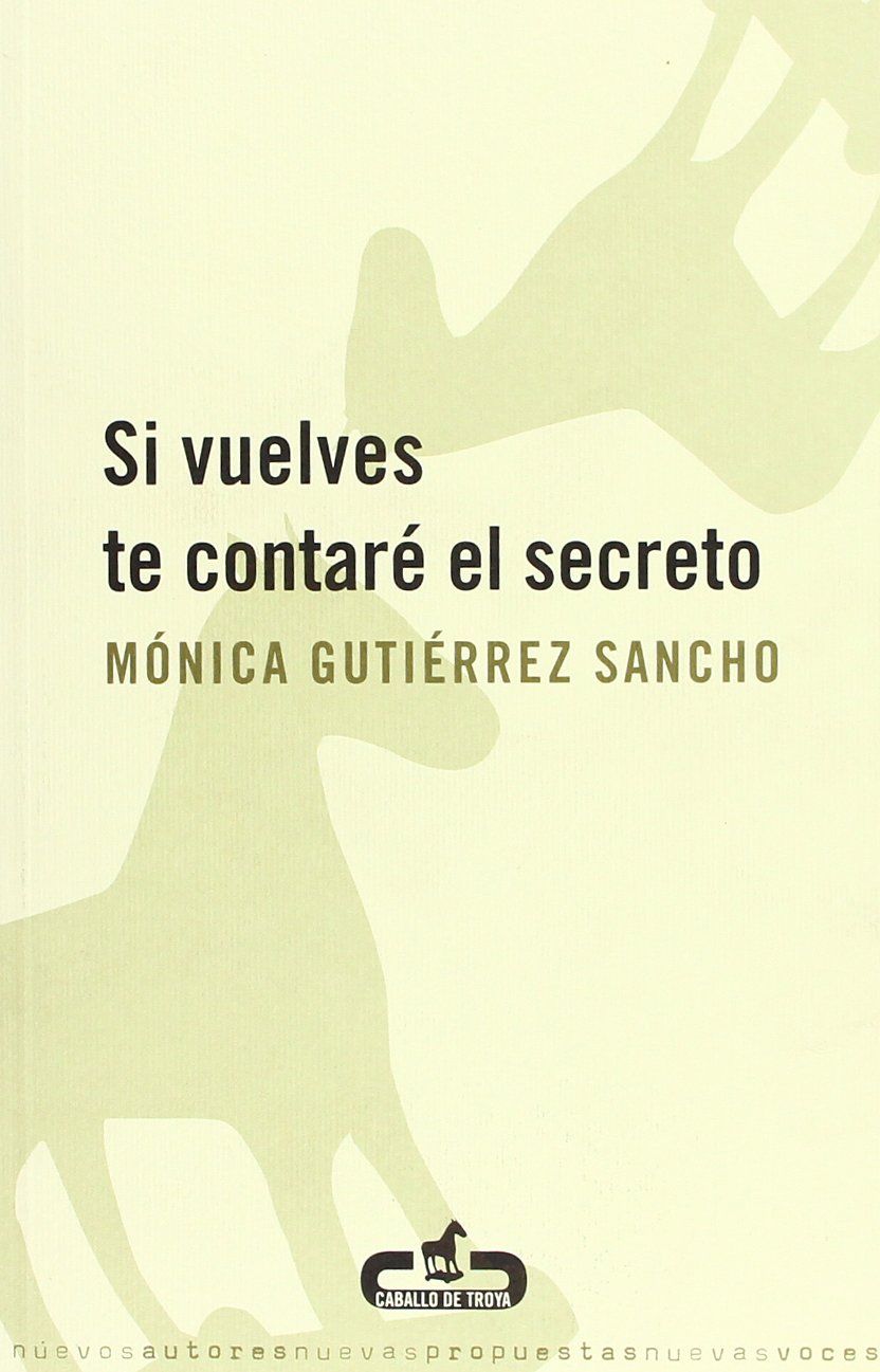 Si vuelves te contaré el secreto (CABALLO DE TROYA, Band 209001) Contemporary literature