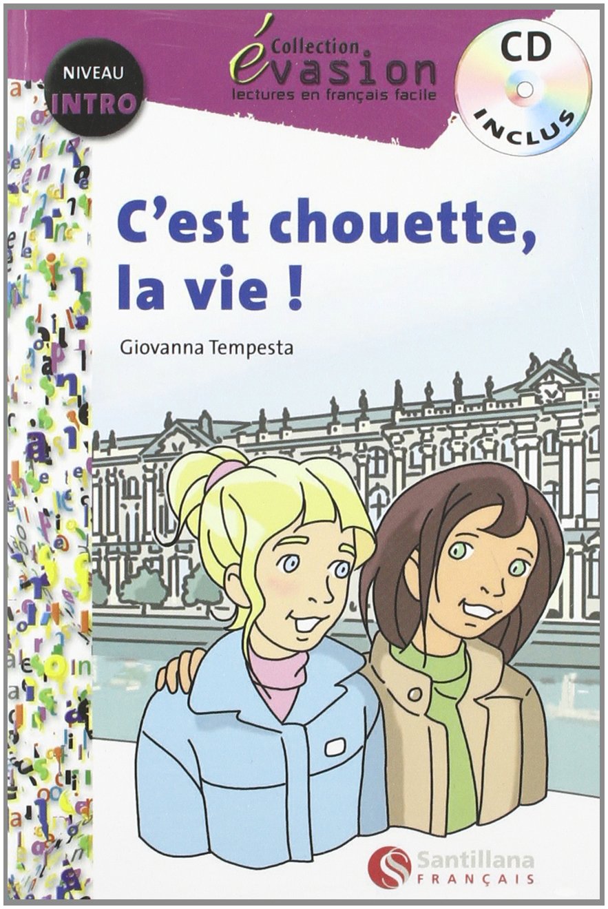 Evasion, C'est chovette, la vie!, lectures en français facile, niveau intro, ESO Non-fiction