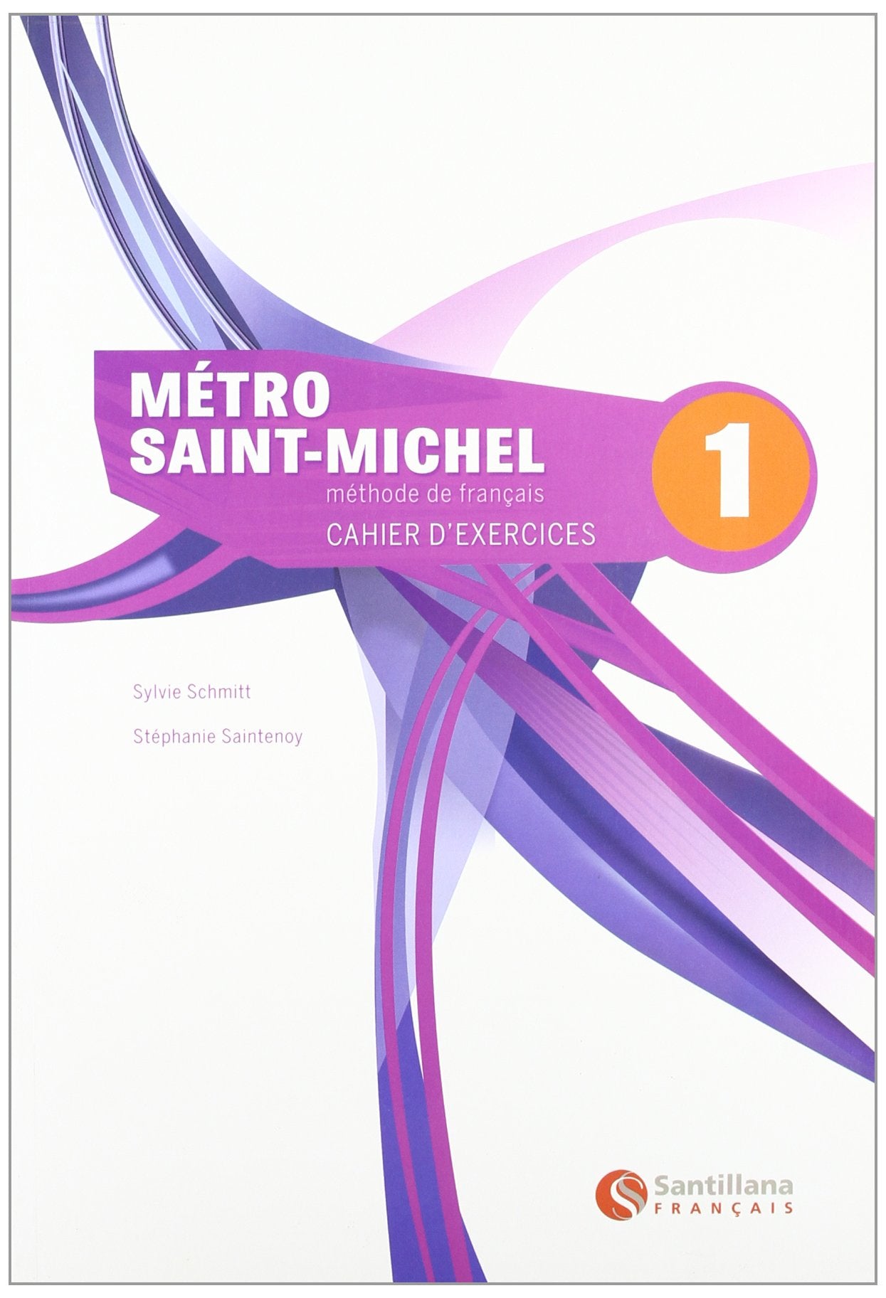 Mètro Saint-Michele 1, methode de français. Cahier d'exercices Books