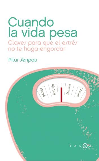 Cuando la vida pesa : claves para que el estrés no te haga engordar Leisure, Home & Garden