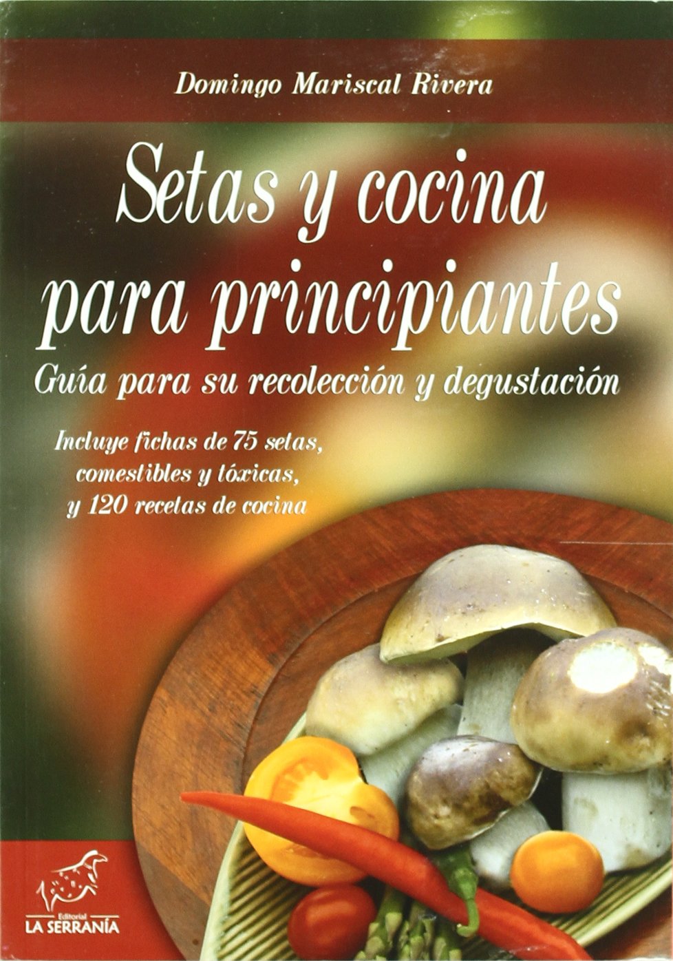 Setas y cocina para principiantes: Guía para su recolección y degustación book