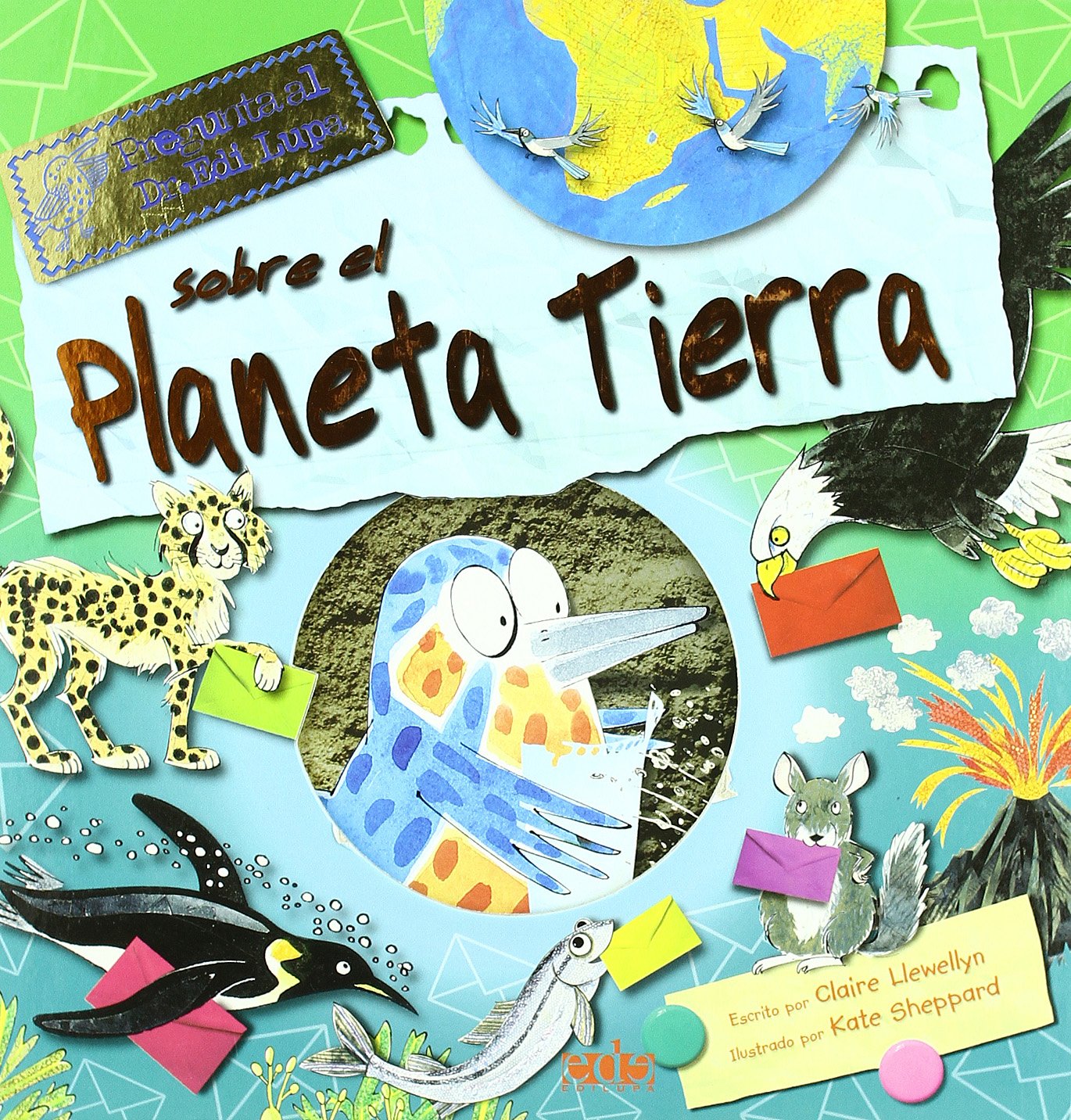 Pregunta al Dr. Edi Lupa sobre el planeta tierra / Ask Dr. K. Fisher About Planet Earth book