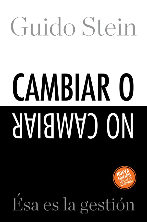 Cambiar o no cambiar : esa es la gestión (MANAGEMENT) Business, Finance & Career
