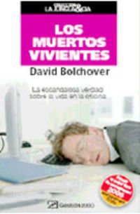 Los muertos vivientes : la escandalosa verdad sobre la vida en la oficina book