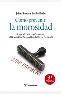 Cómo prevenir la morosidad: Adaptado a la Ley Concursal, al Nuevo Plan General Contable y a Basilea II book
