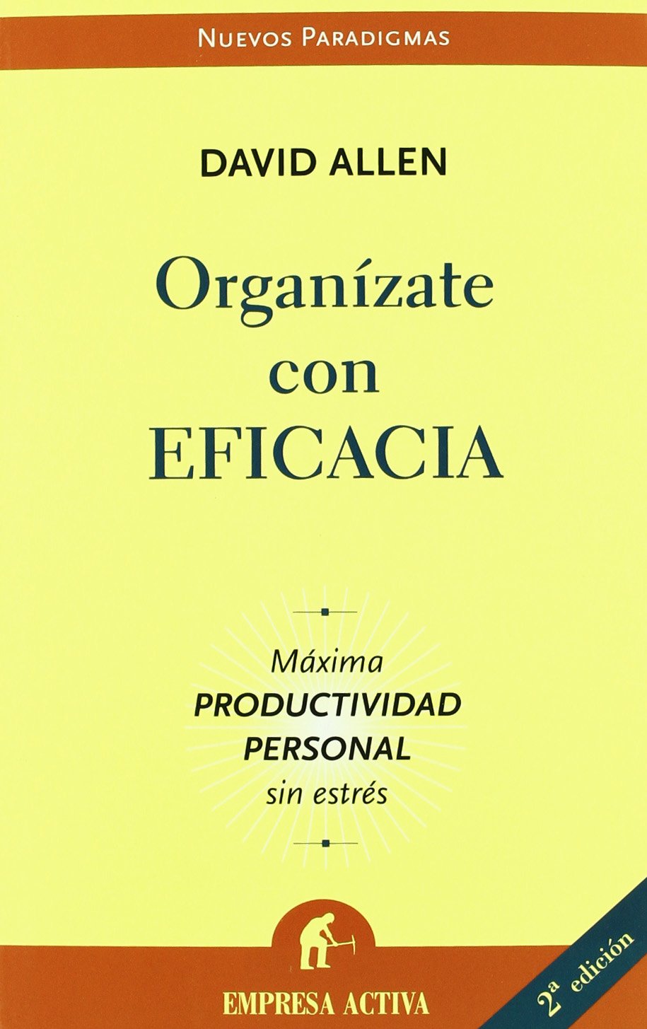 Organízate con eficacia : máxima productividad personal sin estrés: Llega más lejos de lo que nunca hubieras imaginado (Nuevos paradigmas) Business, Finance & Career