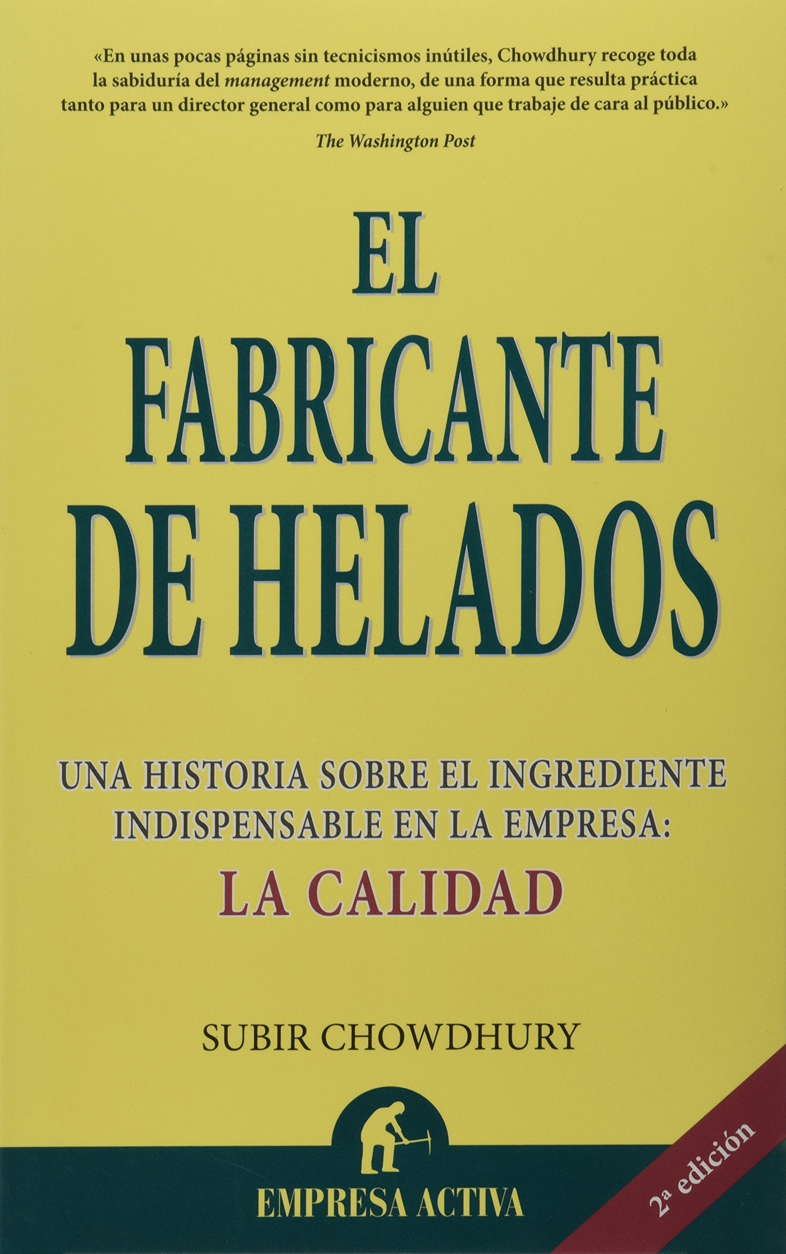 El Fabricante de Helados: Una Historia Sobre el Ingrediente Indispensable en la Empresa: La Calidad (Narrativa empresarial) Business, Finance & Career