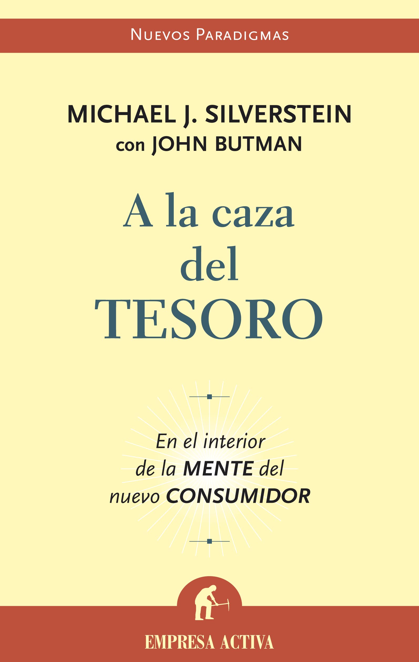 A la caza del tesoro : en el interior de la mente del nuevo consumidor (Nuevos paradigmas) Business, Finance & Career