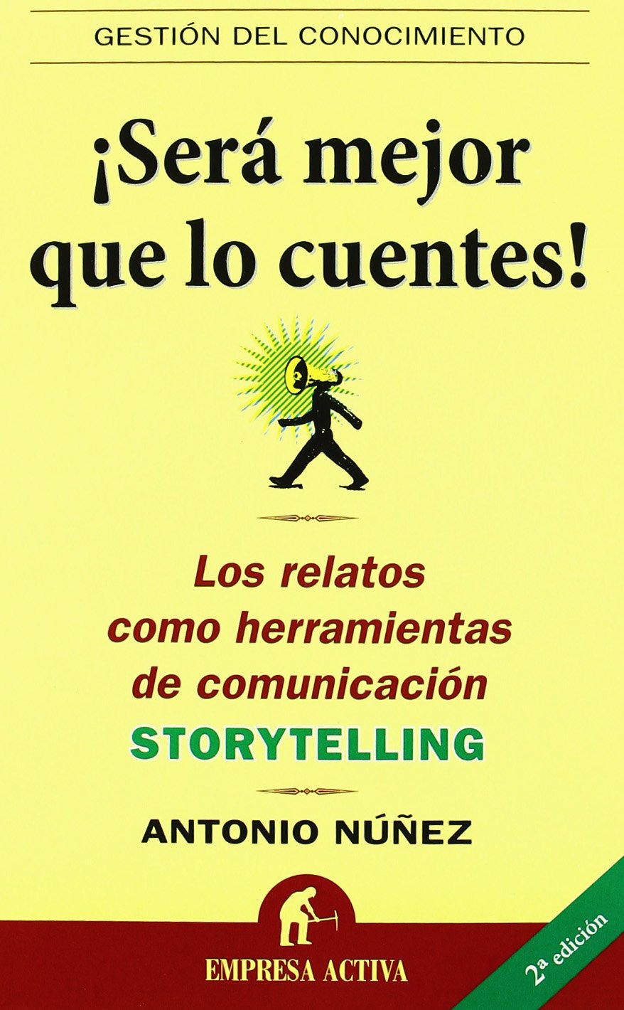 ¡Será mejor que lo cuentes! : los relatos como herramientas de comunicación Storytelling: Los Relatos Como Herramientas de Comunicacion: Storytelling (Gestión del conocimiento) Business, Finance & Career
