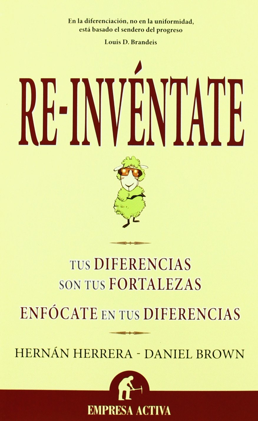 Re-invéntate : tus diferencias son tus fortalezas : enfócate en tus diferencias (Narrativa empresarial) Books