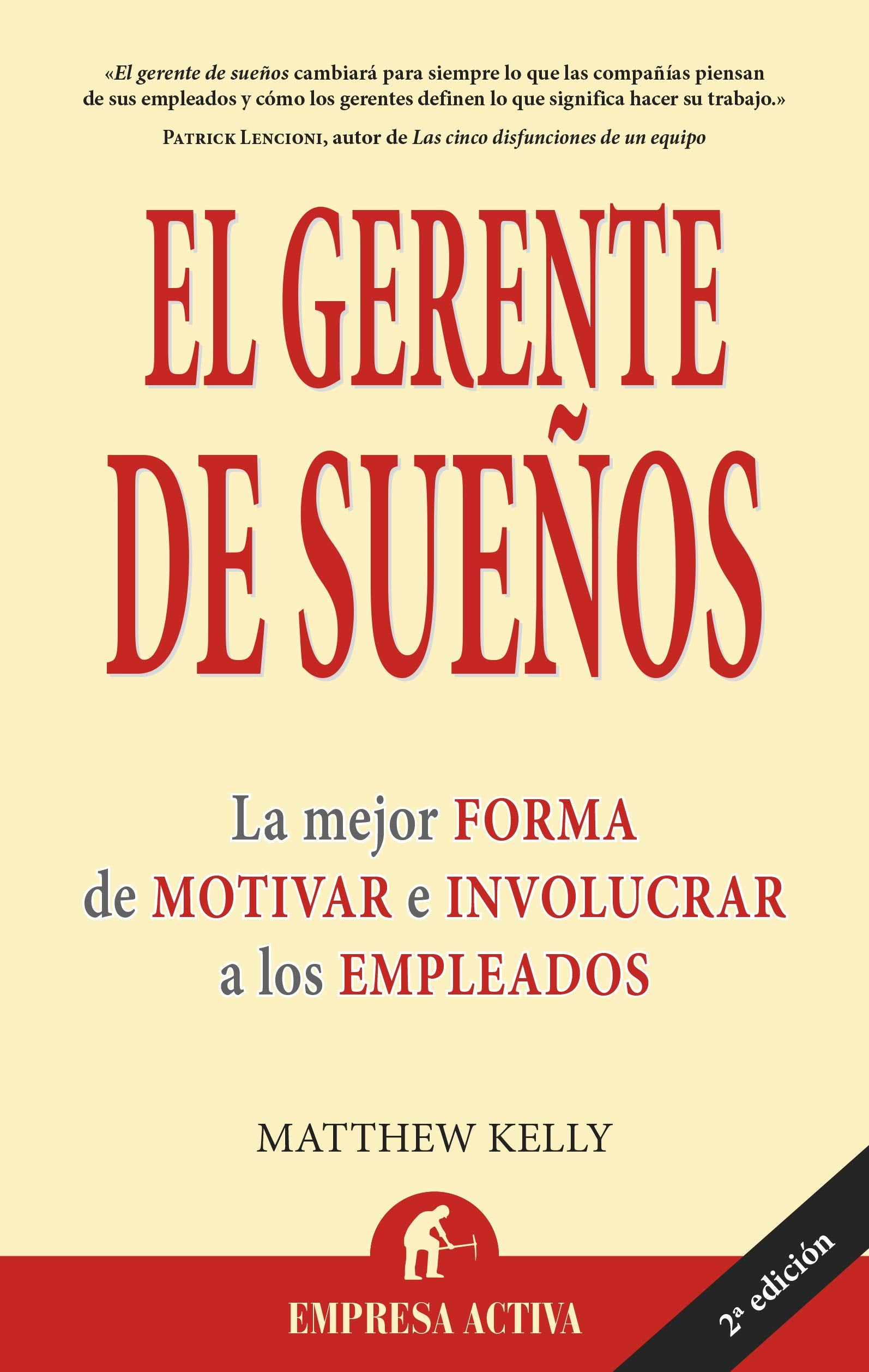 El gerente de sueños : la mejor forma de motivar e involucrar a los empleados (Narrativa empresarial) Business, Finance & Career