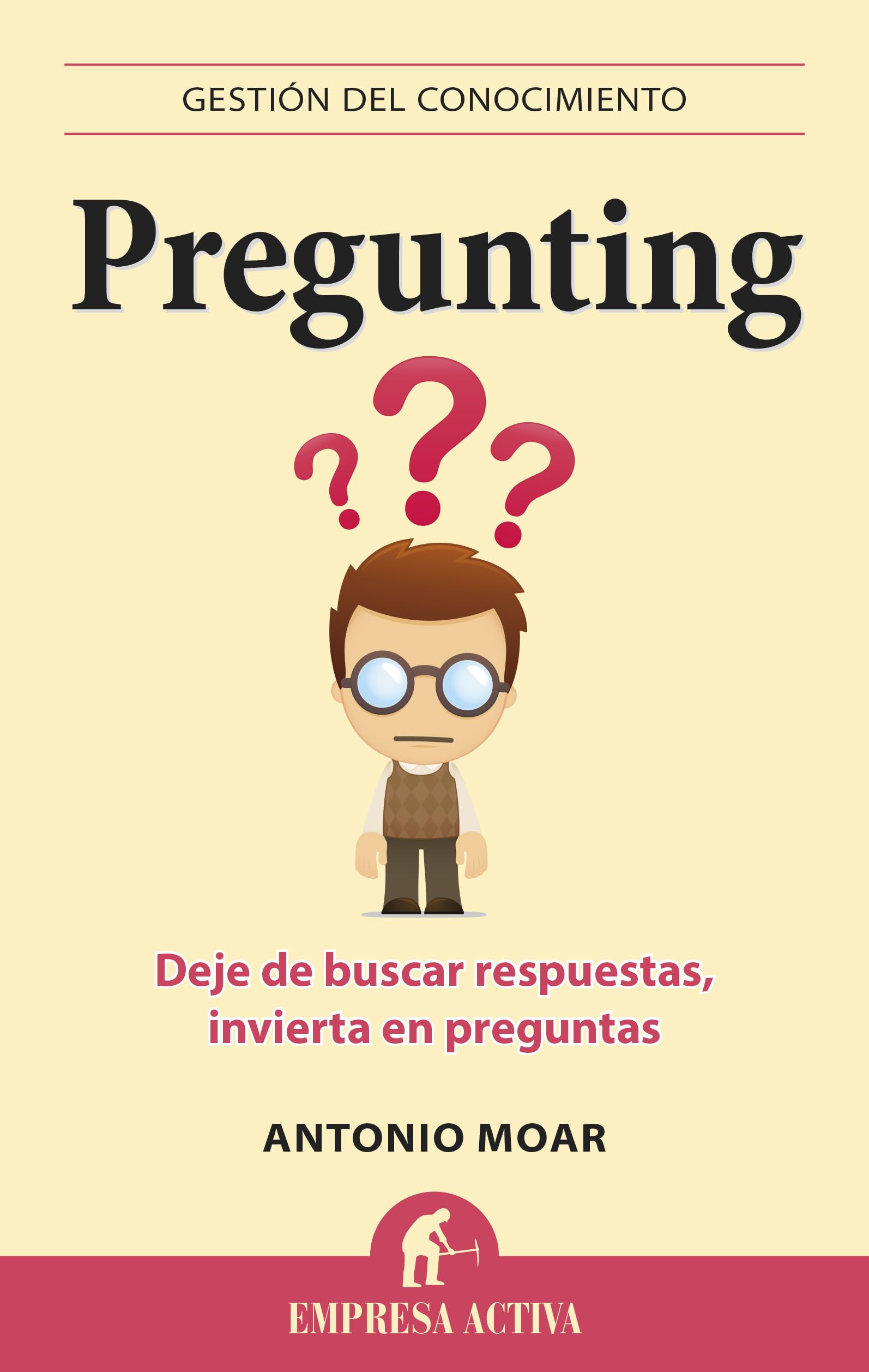 Pregunting : deje de buscar respuestas, invierta en preguntas Business, Finance & Career