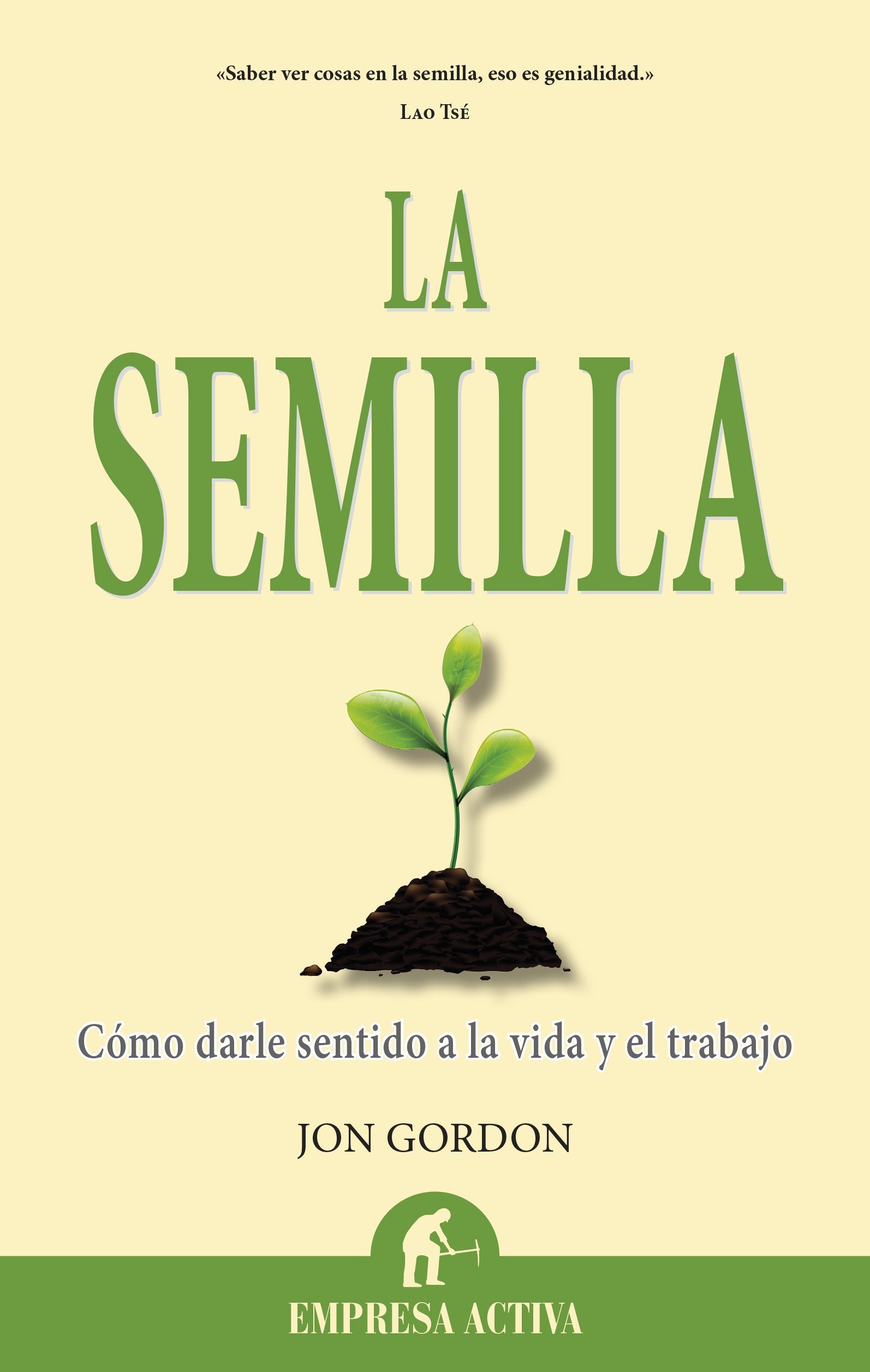 La semilla / The Seed: Como Darle Sentidoa La Vida Y El Trabajo book