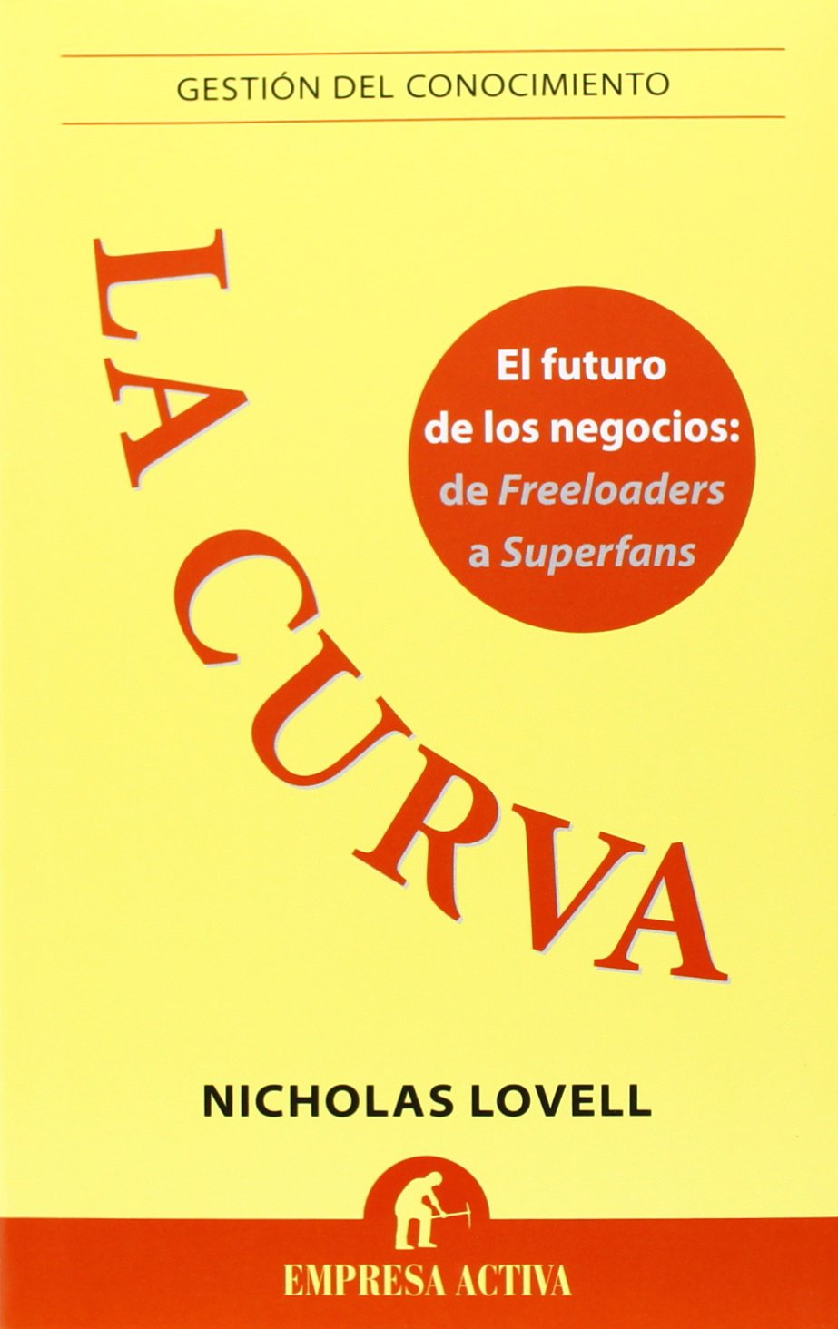 La curva / The Curve: El Future De Los Negocios: De Freeloaders a Superfans book