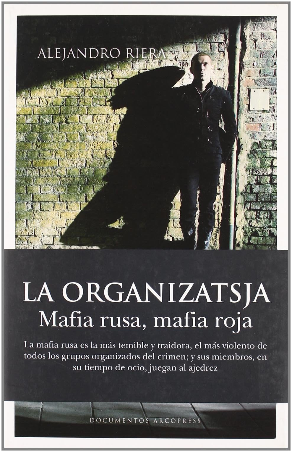 La Organizatsja : mafia rusa, mafia roja Philosophy