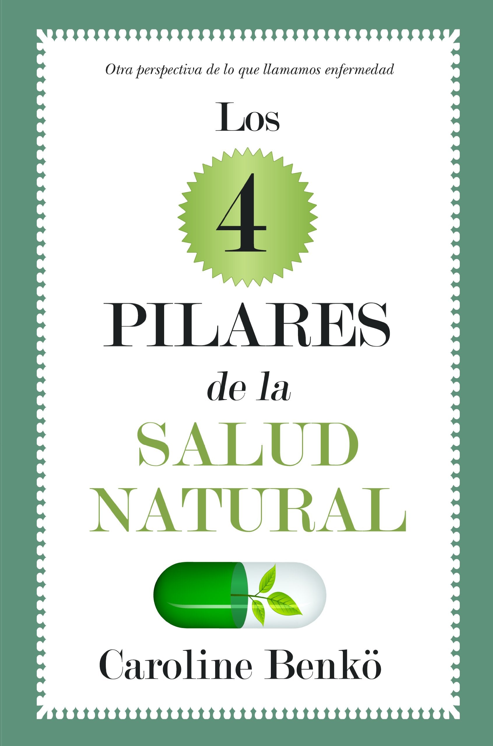 Los cuatro pilares de la salud natural : otra perspectiva de lo que llamamos enfermedad Medicine