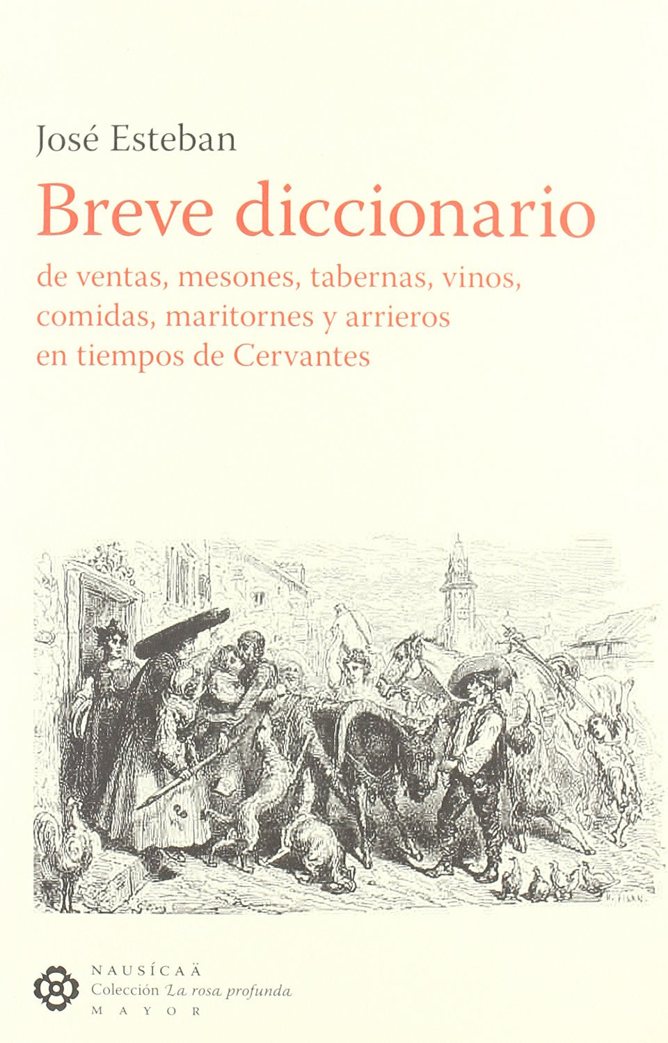 Breve diccionario de ventas, mesones, tarbenas, vinos (La rosa profunda. Mayor, Band 4) Contemporary literature