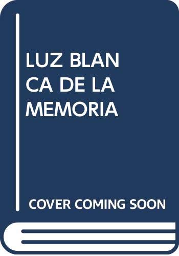 La luz blanca de la memoria (La rosa profunda, Band 8) Books