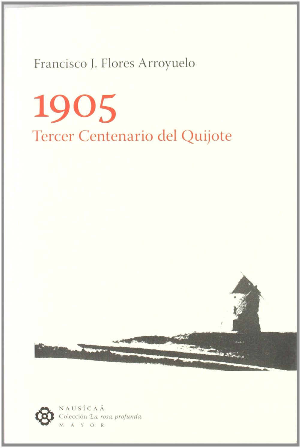 1905, tercer centenerio del Quijote (La rosa profunda. Mayor, Band 2) Contemporary literature