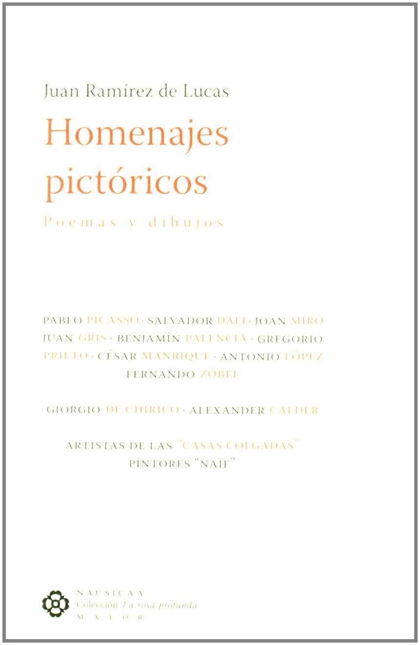 Homenajes pictóricos: poemas y dibujos (La rosa profunda. Mayor, Band 5) Poetry