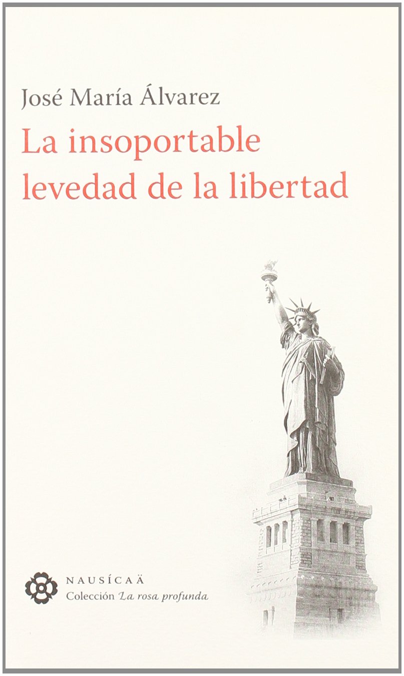 La insoportable levedad de la libertad (La rosa profunda, Band 10) Philosophy