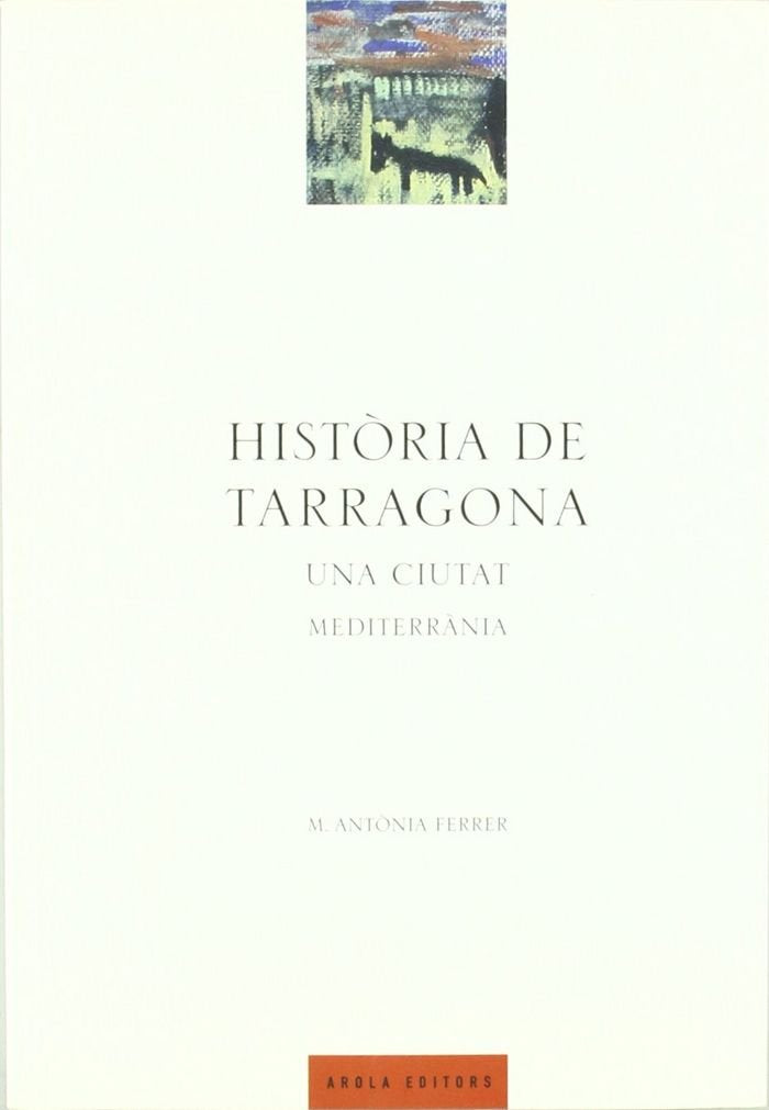 Història de Tarragona: Una ciutat mediterrània: Una Ciutat Mediterrania (Fora de col·lecció) Memories