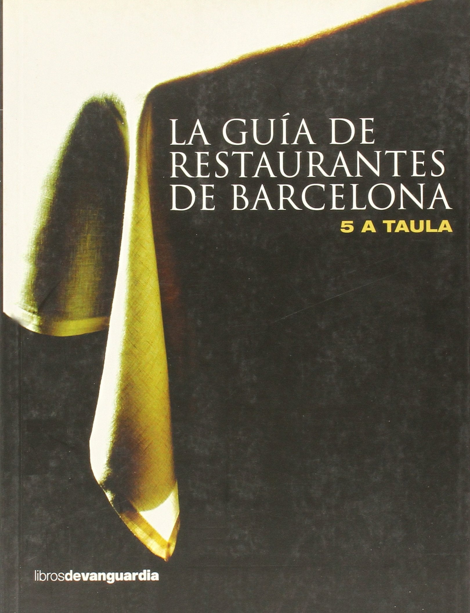 5 a Taula: Guía de restaurantes de Barcelona book
