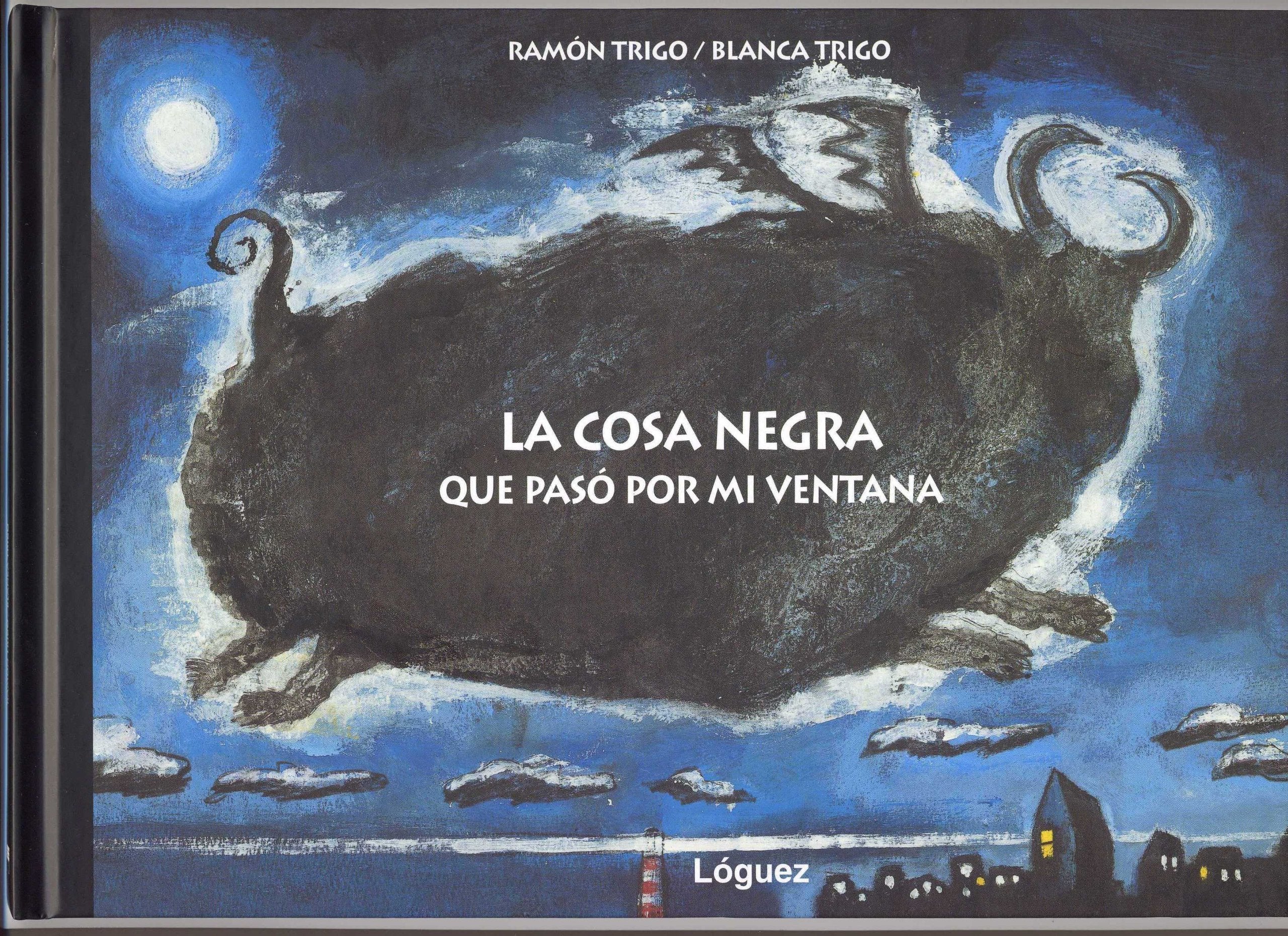 La Cosa Negra Que Paso Por Mi Ventana/ The Black Thing that Happened in the Window book