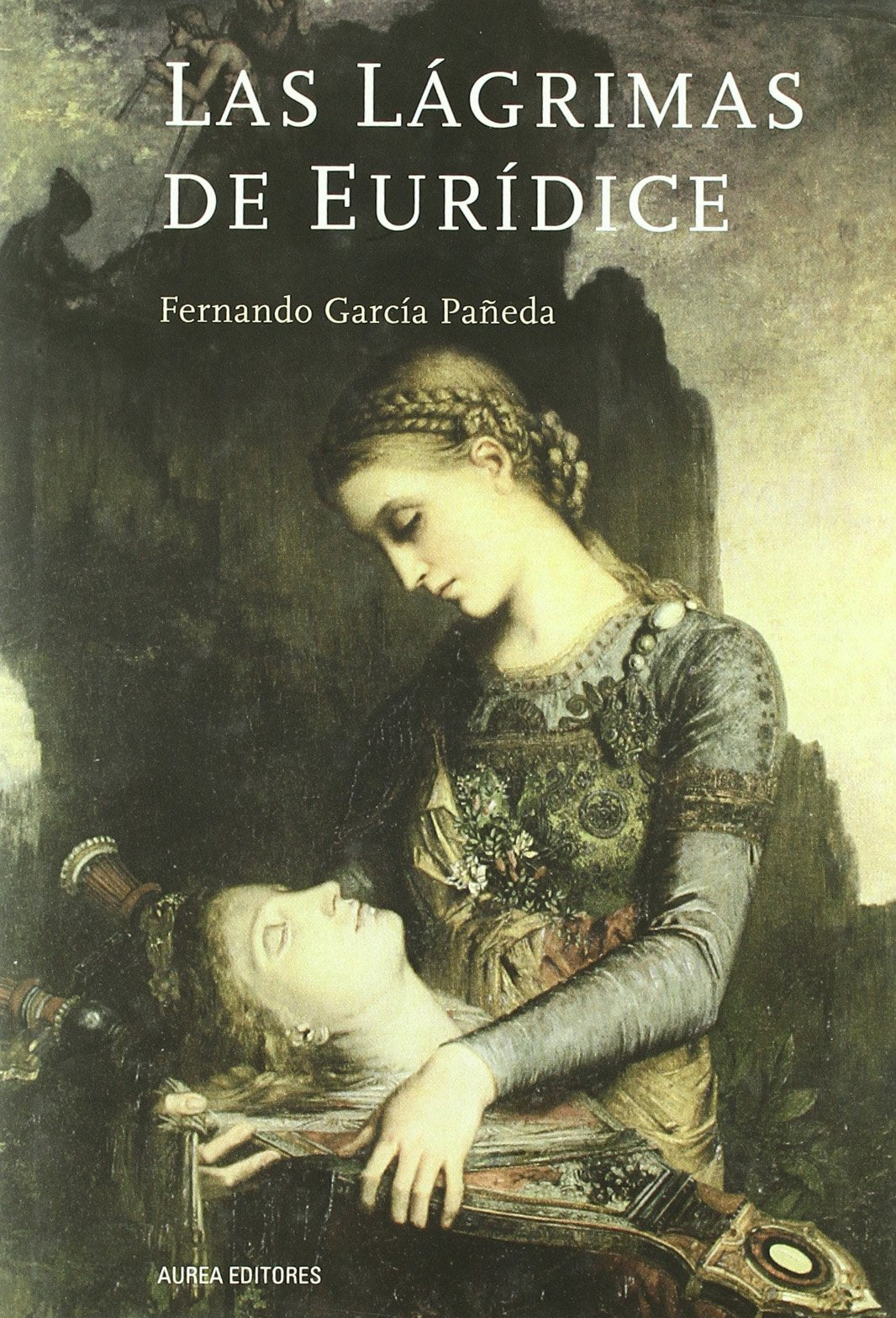 Lagrimas De Euridice,Las (Novela Historica (aurea)) book