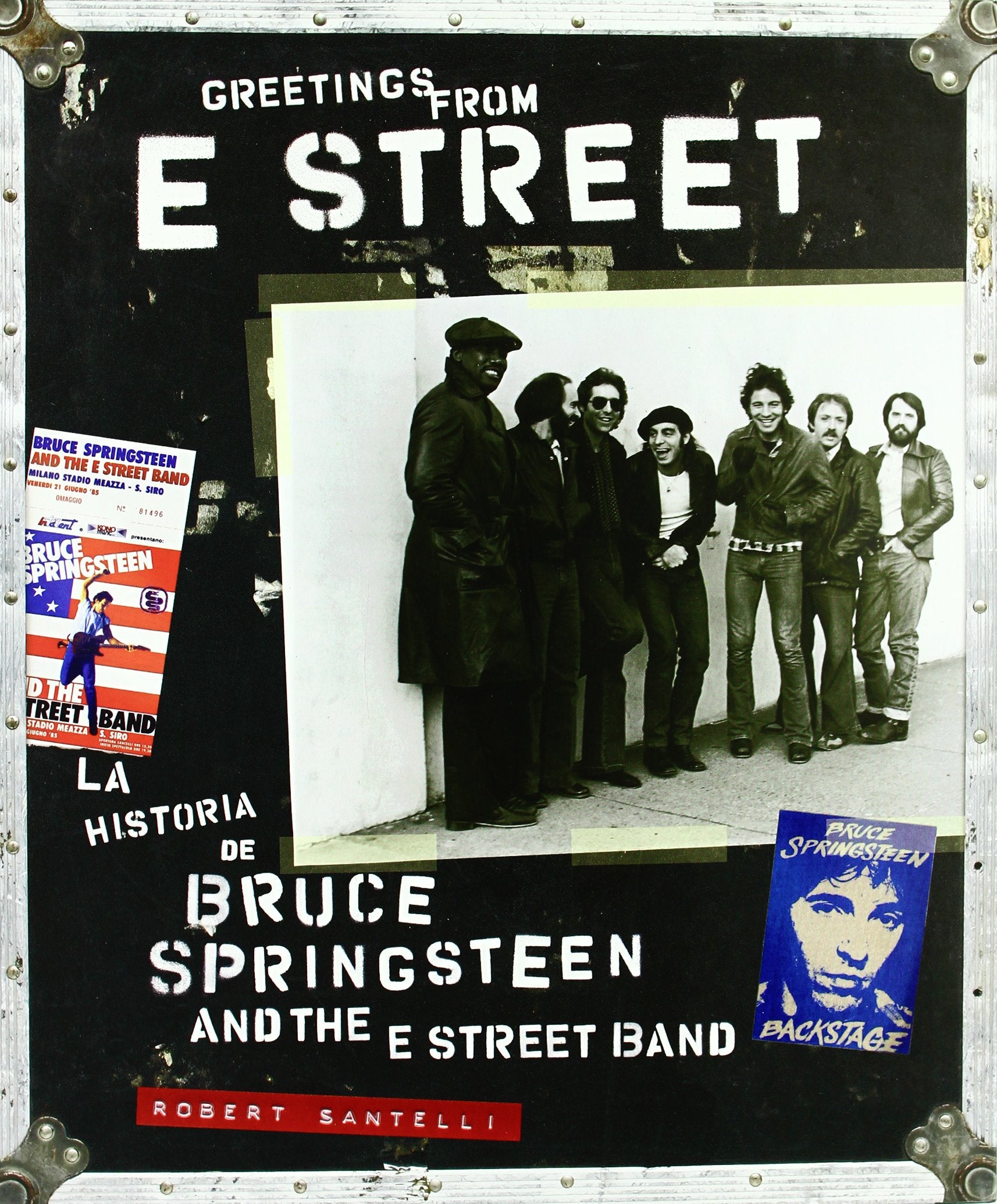 Greetings from E Street : la historia de Bruce Springsteen and The Street Band Politics & Society