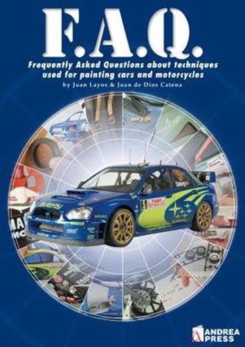 F.A.Q.: Frequently Asked Questions About Techniques Used for Painting Cars and Motorcycles (Modelling Manuals) Hobbies & Crafts