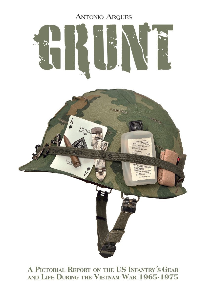 Grunt: A Pictorial Report on the US Infantry's Gear and Life During the Vietnam War, 1965-1975 book