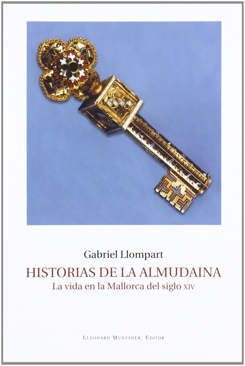 Historias de La Almudaina: La Vida En La Mallorca del Siglo XIV book