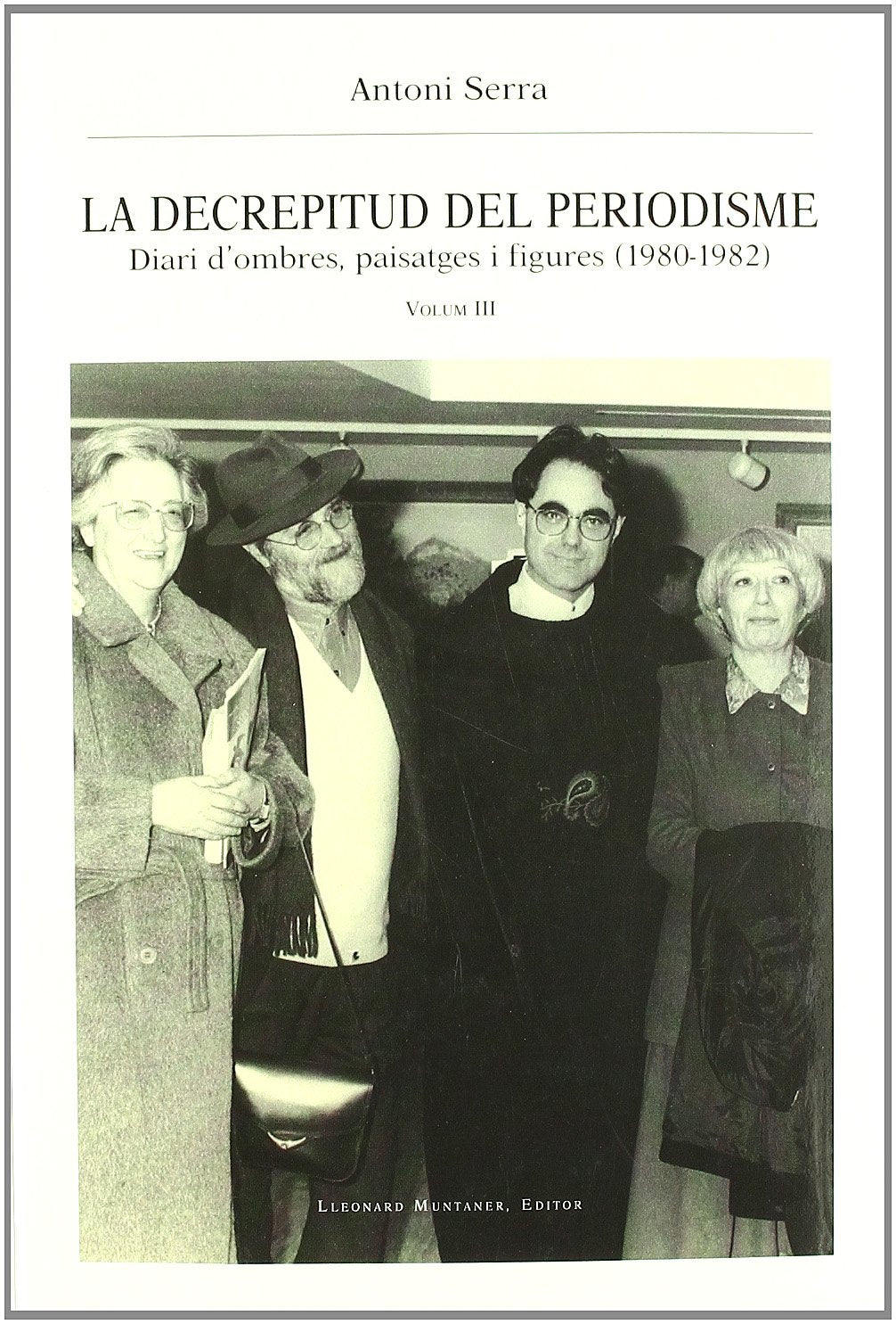 La decrepitud del periodisme : diari d'ombres, paisatges i figures (1980-1982) (La mort del vell dictador) Contemporary literature Books