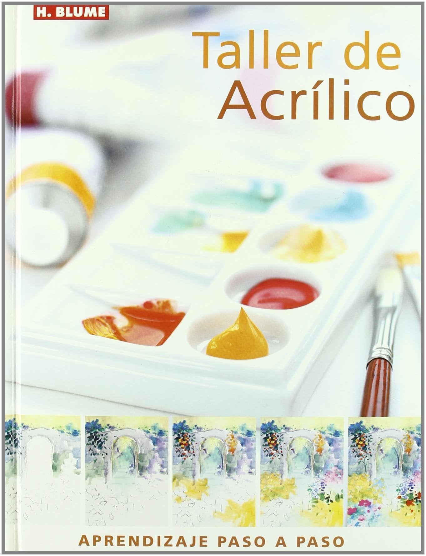 Taller de acrílico : aprendizaje paso a paso (Artes, técnicas y métodos, Band 67) Film, Art & Culture